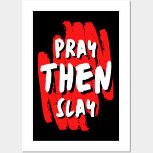 Pray Then Slay Posters and Art